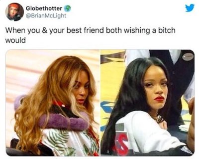 funny best friend tweets - Globethotter McLight When you & your best friend both wishing a bitch would