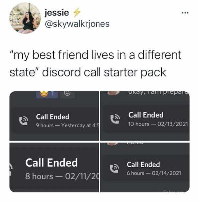 multimedia - jessie "my best friend lives in a different state" discord call starter pack Call Ended 9 hours Yesterday at 4 Call Ended 10 hours 02132021 Cro Call Ended 8 hours 021120 Call Ended 6 hours 02142021