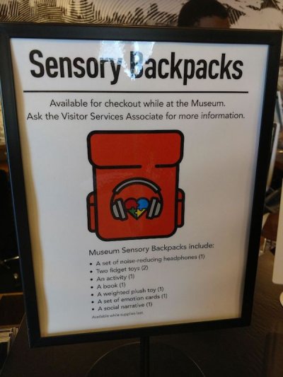 sensory backpacks museum - Sensory Backpacks Available for checkout while at the Museum. Ask the Visitor Services Associate for more information. Museum Sensory Backpacks include A set of noisereducing headphones 1 Two fidget toys 2 An activity A book 1 A