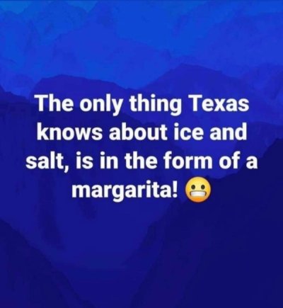 atmosphere - The only thing Texas knows about ice and salt, is in the form of a margarita!