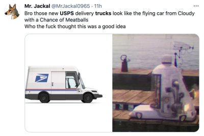 United States Postal Service - Mr. Jackal 11h Bro those new Usps delivery trucks look the flying car from Cloudy with a Chance of Meatballs Who the fuck thought this was a good idea