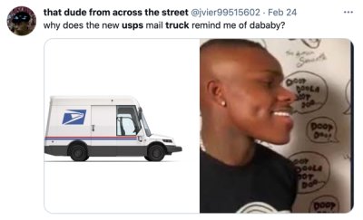 vehicle - that dude from across the street . Feb 24 why does the new usps mail truck remind me of dababy? Dola 20 Door Dol Not De Doo
