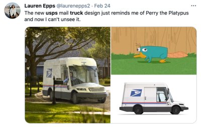 car - Lauren Epps . Feb 24 The new usps mail truck design just reminds me of Perry the Platypus and now I can't unsee it.