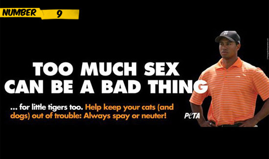 Another ad PETA did included the sex scandal of Tiger Woods.