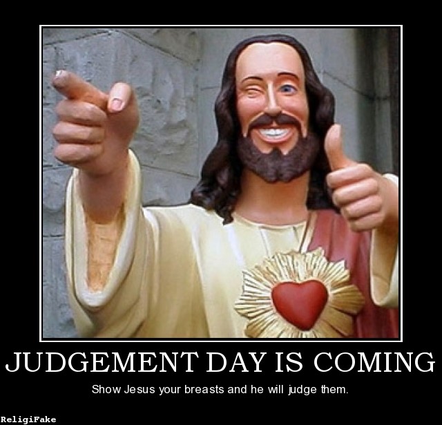 jesus likes - Judgement Day Is Coming Show Jesus your breasts and he will judge them. ReligiFake