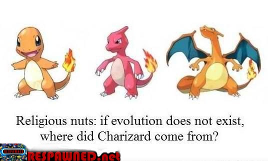 pokemon charizard - Religious nuts if evolution does not exist, where did Charizard come from? Respawne.net Ga Credi