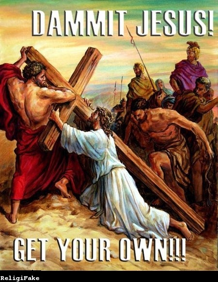 jesus paintings - Dammit Jesus! Get Your Own!!! ReligiFake