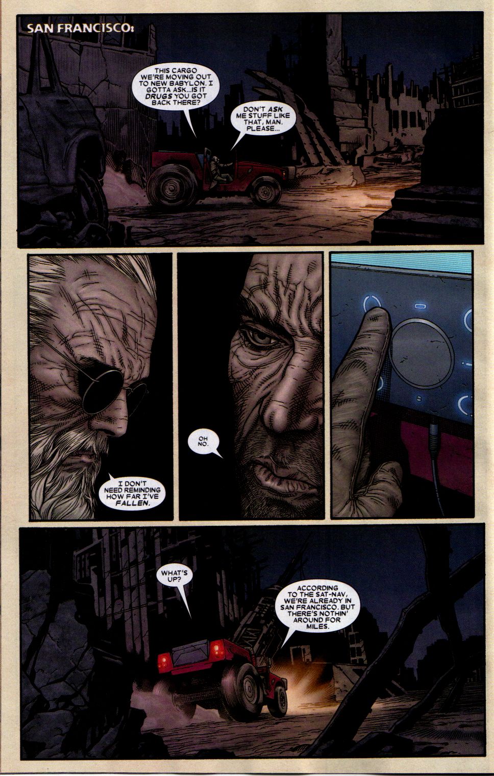 Old Man Logan - San Francisco This Cargo We'Re Moving Out To New Babylon. I Gotta Ask...Is It Drugs You Got Back There? Don'T Ask Me Stuff That, Man Please... I Don'T Need Reminding How Far I'Ve Fallen. What'S Up? According To The SatNav, We'Re Already In
