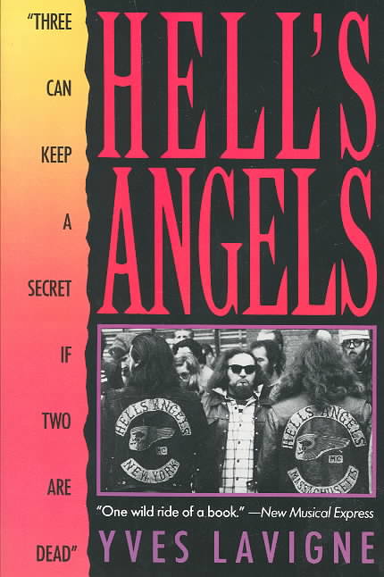 hells angels book - "Three Shells Keep Angels Secret Iwo 010 "One wild ride of a book." New Musical Express Dead" Yves Lavigne