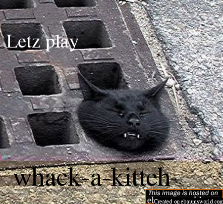 Letz play whack-a-kitteh