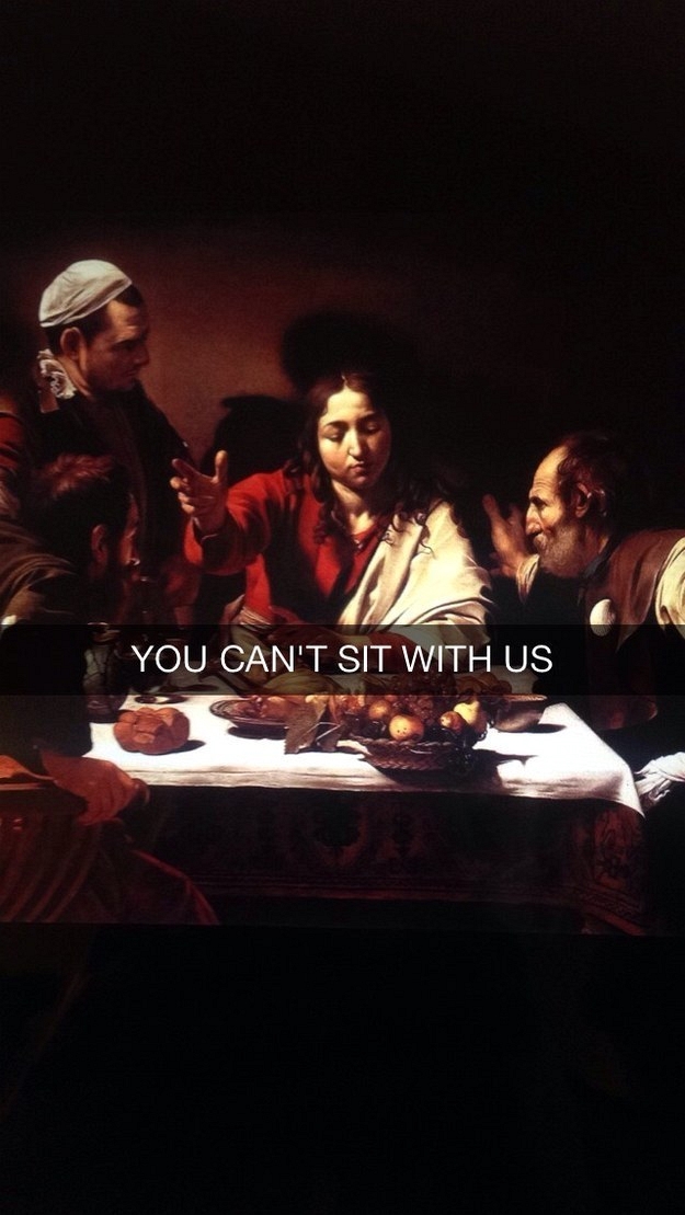lacma snapchat - You Can'T Sit With Us