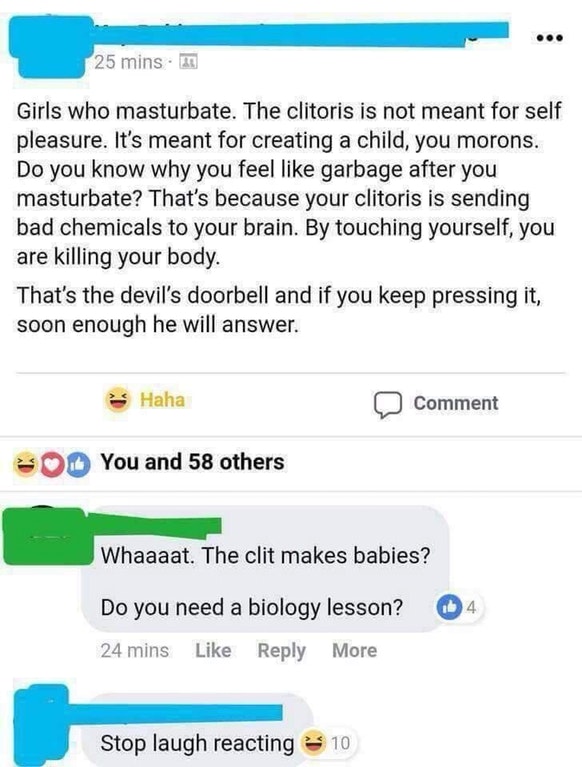 ringing the devil's doorbell - 25 mins. 20 Girls who masturbate. The clitoris is not meant for self pleasure. It's meant for creating a child, you morons. Do you know why you feel garbage after you masturbate? That's because your clitoris is sending bad c