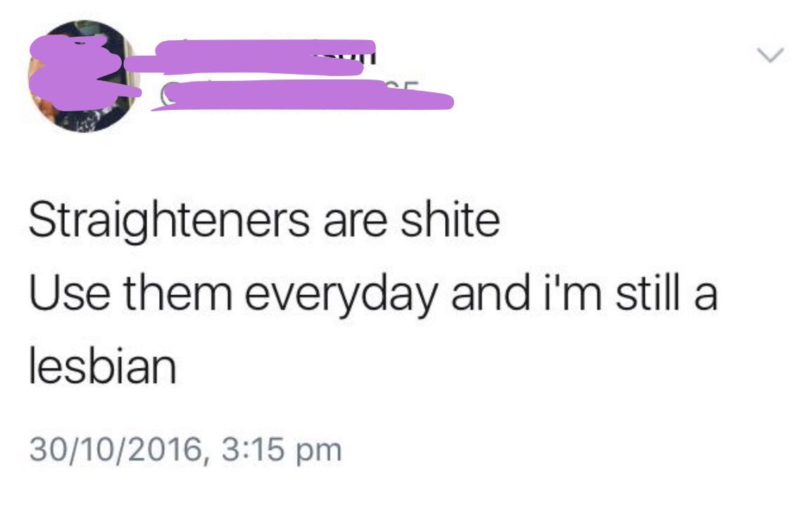 diagram - Straighteners are shite Use them everyday and i'm still a lesbian 30102016,