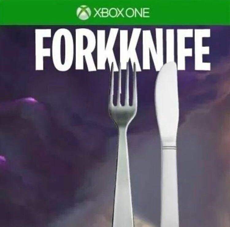 dank meme fork knife fortnite meme - Xbox One Forkknife