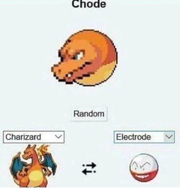 dank meme chode pokemon - Chode Random Charizard v Electrode
