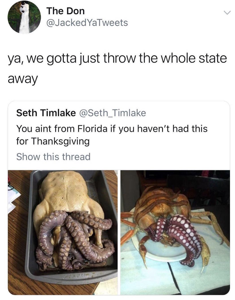 you re not from florida if you ve never had this - The Don YaTweets ya, we gotta just throw the whole state away Seth Timlake You aint from Florida if you haven't had this for Thanksgiving Show this thread