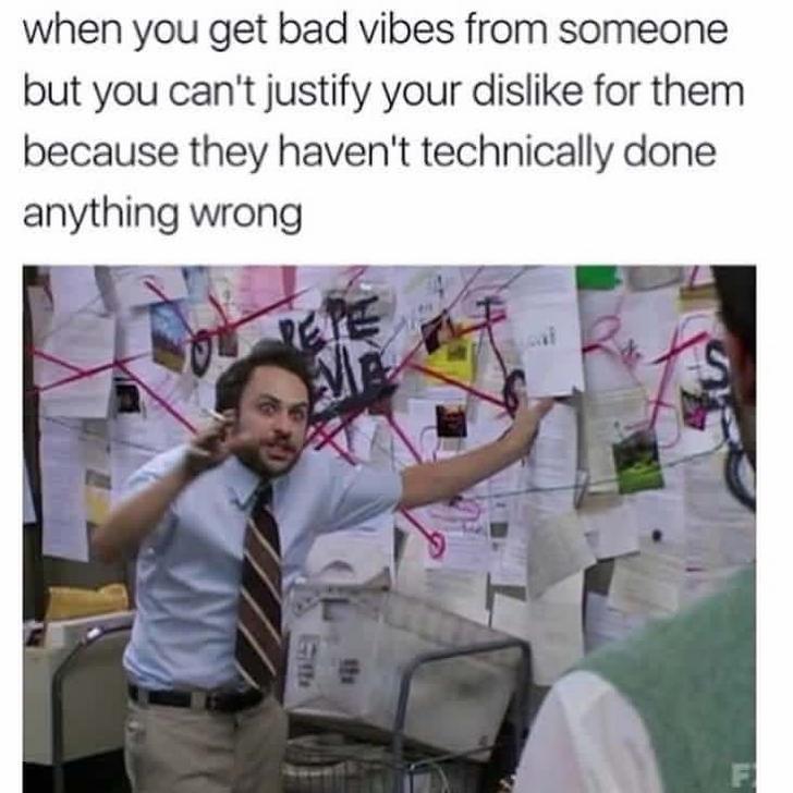 relationship meme - got season 8 meme - when you get bad vibes from someone but you can't justify your dis for them because they haven't technically done anything wrong