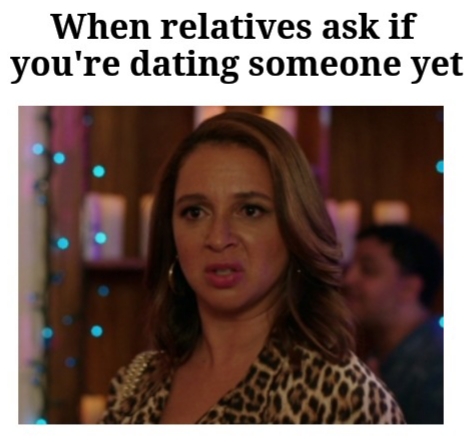 relationship meme - beauty - When relatives ask if you're dating someone yet