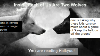 two wolves meme - Inside Each of Us Are Two Wolves one is crying over a single point one is asking why these kids care so much about a game of 'keep the balloon off the ground You are reading Haikyuu!