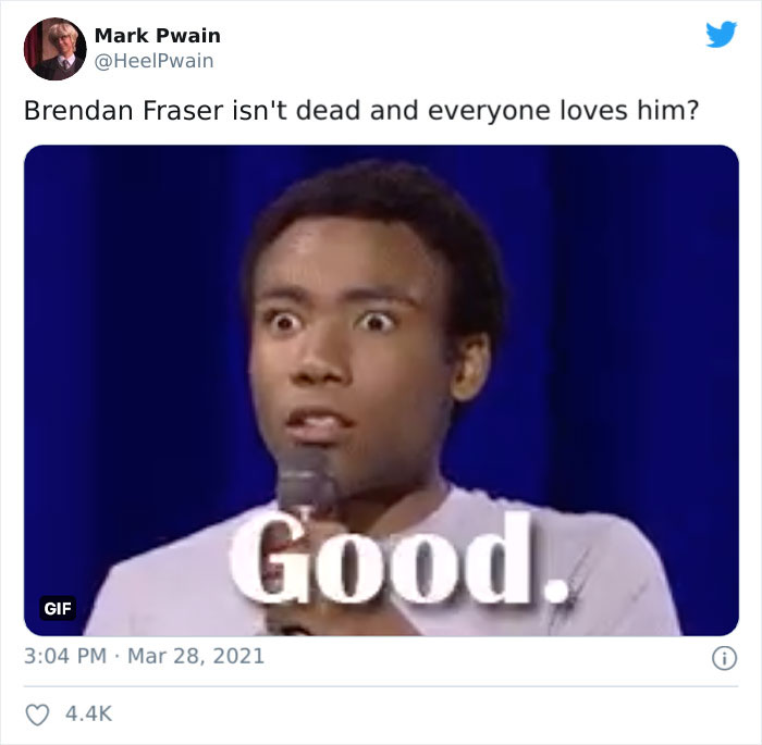 head - Mark Pwain Brendan Fraser isn't dead and everyone loves him? Good. Gif
