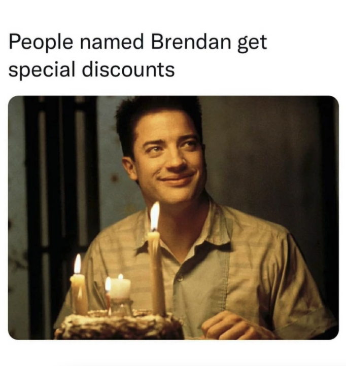 brendan fraser blast from the past - People named Brendan get special discounts