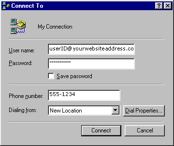 old internet 90's - Pe Connect To My Connection User name userID@ yourwebsite address.co Password xxxxxxxxxxx Save password Phone number 5551234 Dialing from New Location Dial Properties. Cancel Connect