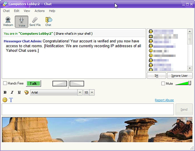 yahoo messenger group chat room - Ox Computers Lobby2 Chat Chat Edit View Actions Help O Rp Webcam Voice Send File Chat You are in Computers Lobby2" what's in your shell Messenger Chat Admin Congratulations! Your account is verified and you now have acces