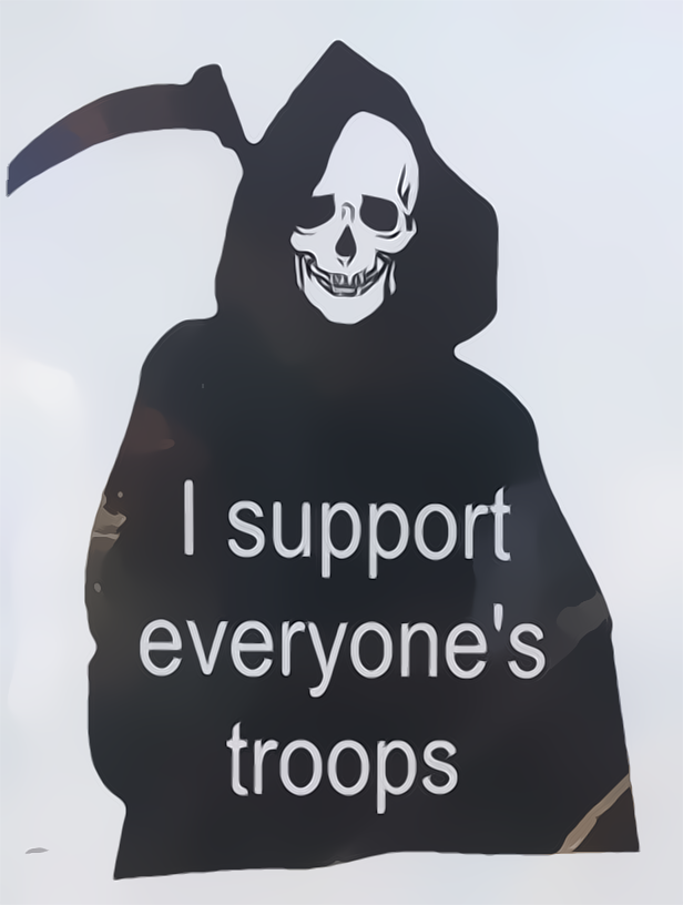 death i support everyone's troops - I support everyone's troops