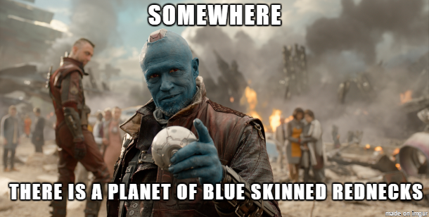 guardians of the galaxy 2 scene - Somewhere There Is A Planet Of Blue Skinned Rednecks made on Imgur