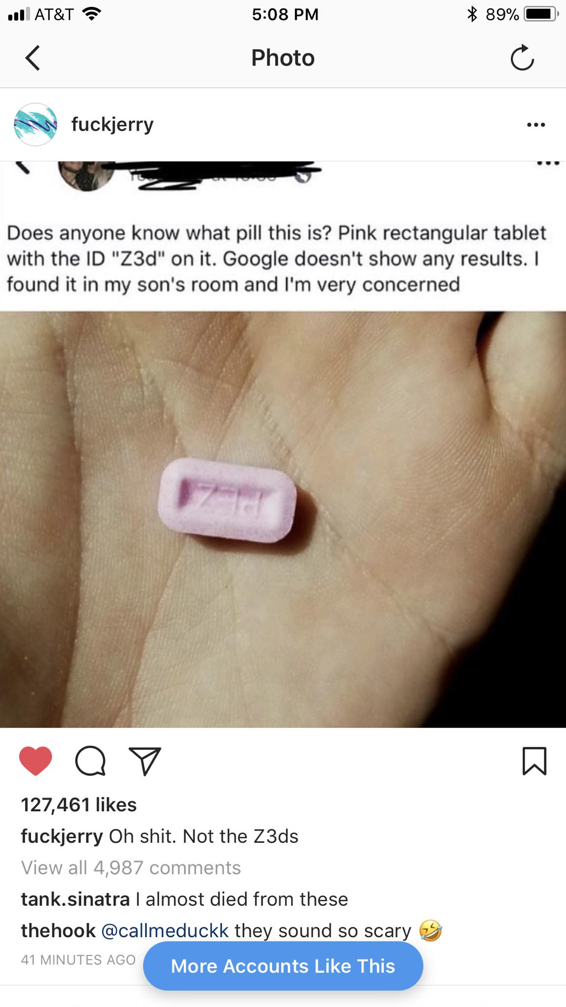 z3d pink pill - u At&T 89% Photo fuckjerry Does anyone know what pill this is? Pink rectangular tablet with the Id "Z3d" on it. Google doesn't show any results. I found it in my son's room and I'm very concerned O 127,461 fuckjerry Oh shit. Not the Z3ds V