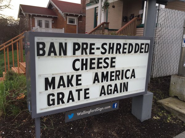 lets make america grate again - Ban PreShredded Cheese Make America Grate Again WallingfordSign.com