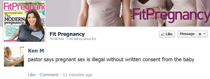 fit pregnancy - FitPregnan ncy The Modern pregnancy The Why Now Best Fit Pregnancy 74,436 7,762 talking about this Message Ken M pastor says pregnant sex is illegal without written consent from the baby Comment 11 minutes ago