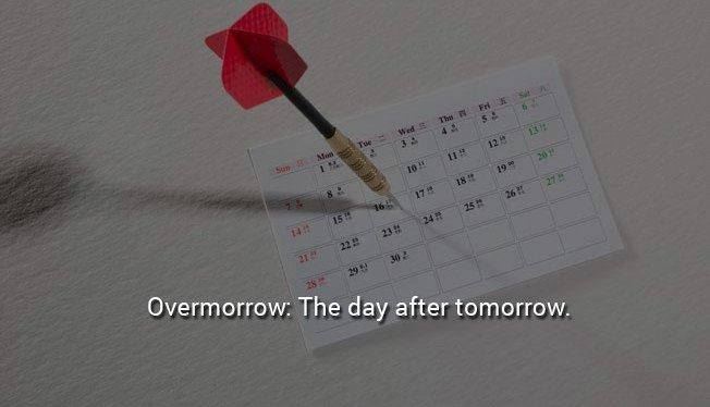 Word - End S . The 42 Wed 35 20 27 Smo 19 26 18 25 17 24 21 28 15 16 22 23 192 Overmorrow. The day after tomorrow.