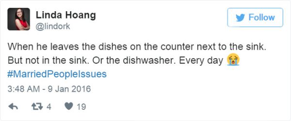 love best tweets - Linda Hoang y When he leaves the dishes on the counter next to the sink. But not in the sink. Or the dishwasher. Every day at Peoplelssues 7 4 19