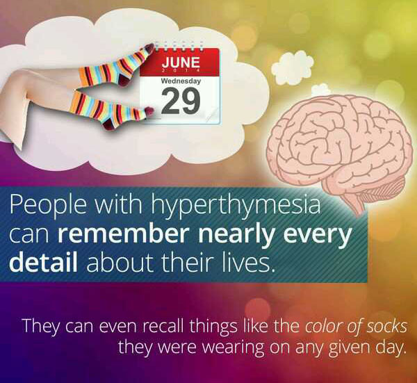 wtf facts - Randomness - June Wednesday People with hyperthymesia can remember nearly every detail about their lives. They can even recall things the color of socks they were wearing on any given day