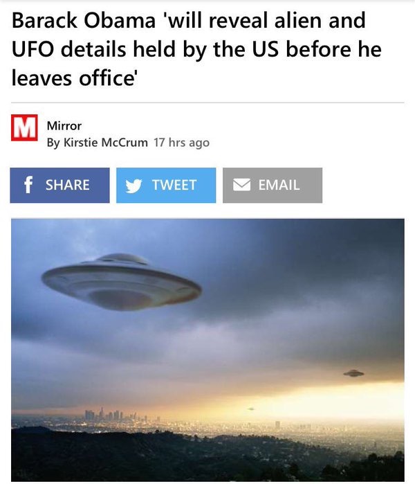 sky - Barack Obama 'will reveal alien and Ufo details held by the Us before he leaves office Im Mirror By Kirstie McCrum 17 hrs ago f y Tweet Memail