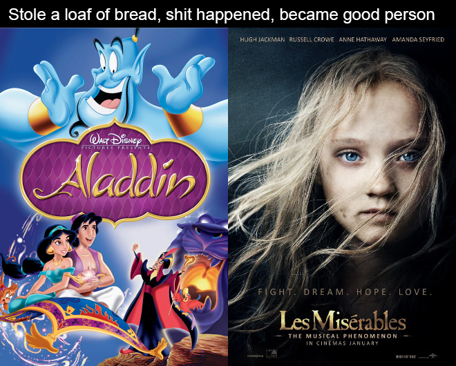 movies with same plot - aladdin animated movie poster - Stole a loaf of bread, shit happened, became good person Hugh Jackman Russell Crowe Anne Hathaway Amanda Seyfried Walt Disney Pictures Fresents Aladdin Fight. Dream. Hope. Love. Les Misrables The Mus