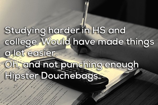 What Would Be Your Biggest Regret If The World Ended Tomorrow?