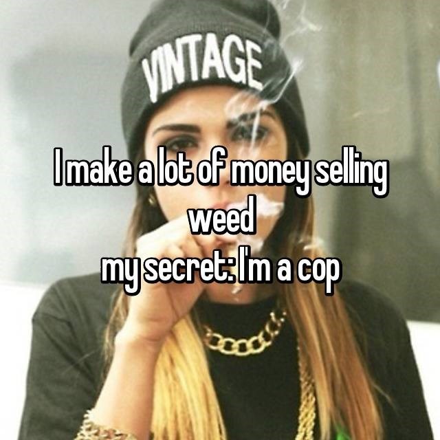 photo caption - Vintage Imake a lot of money selling Weed mysecretIm a cop