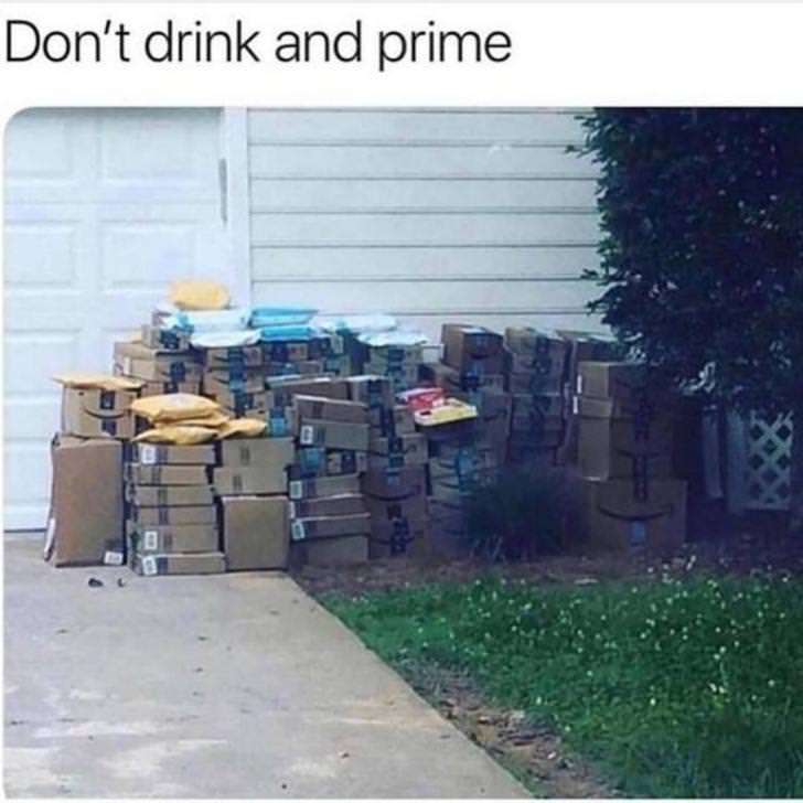 funny memes pic of Amazon Prime - Don't drink and prime