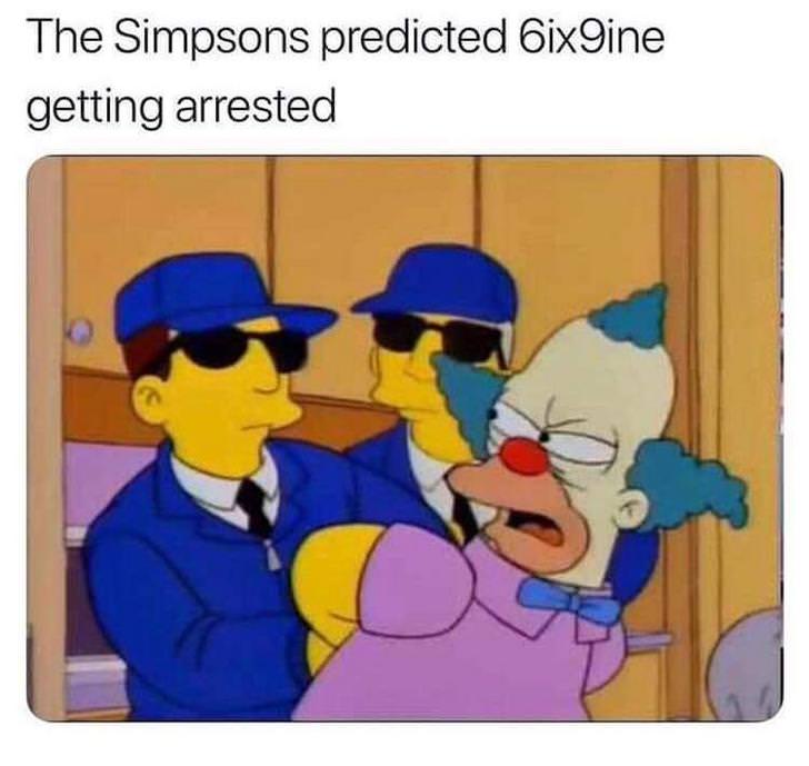 funny memes pic of simpsons predicted 6ix9ine - The Simpsons predicted 6ix9ine getting arrested