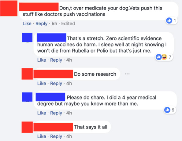 dumbest things anti vaxxers have said - Don,t over medicate your dog. Vets push this stuff doctors push vaccinations . 5h. Edited That's a stretch. Zero scientific evidence human vaccines do harm. I sleep well at night knowing won't die from Rubella or Po