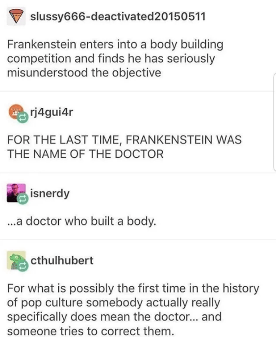 people getting owned - last time frankenstein was the doctor - slussy666deactivated20150511 Frankenstein enters into a body building competition and finds he has seriously misunderstood the objective a rj4gui4r For The Last Time, Frankenstein Was The Name