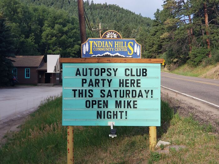 funny indian hills signs - autopsy club sign - Tndian Hills Community Center S4 Autopsy Club Party Here This Saturday! Open Mike Night!