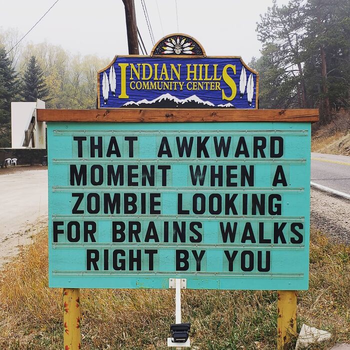 funny indian hills signs - indian hills signs - Indian Hillsa Community Center That Awkward Moment When A Zombie Looking For Brains Walks Right By You