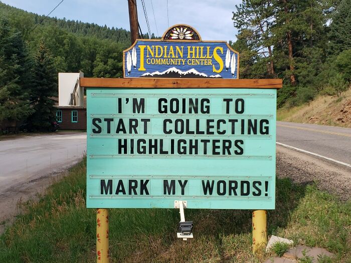 funny indian hills signs - indian hills signs - Indian Hill Community Center S4 I'M Going To Start Collecting Highlighters Mark My Words! T