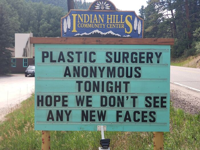 funny indian hills signs - indian hills community center signs - Indian Hills Community Center ! Plastic Surgery Anonymous Tonight Hope We Don'T See Any New Faces