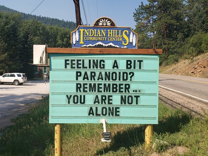 funny indian hills signs - nature reserve - Community Center Sh Feeling A Bit Paranoid? Remember You Are Not Alone