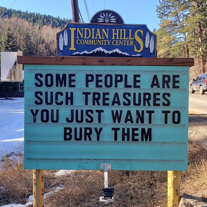 funny indian hills signs - sign - Indian Hill M Community Center Sh Some People Are Such Treasures You Just Want To Bury Them