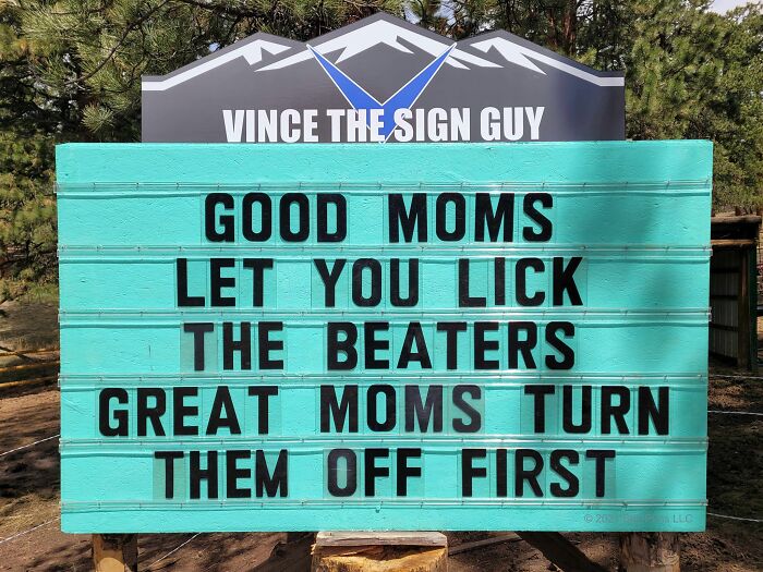 funny indian hills signs - tree - Vince The Sign Guy Ieee Good Moms Let You Lick The Beaters Great Moms Turn Them Off First